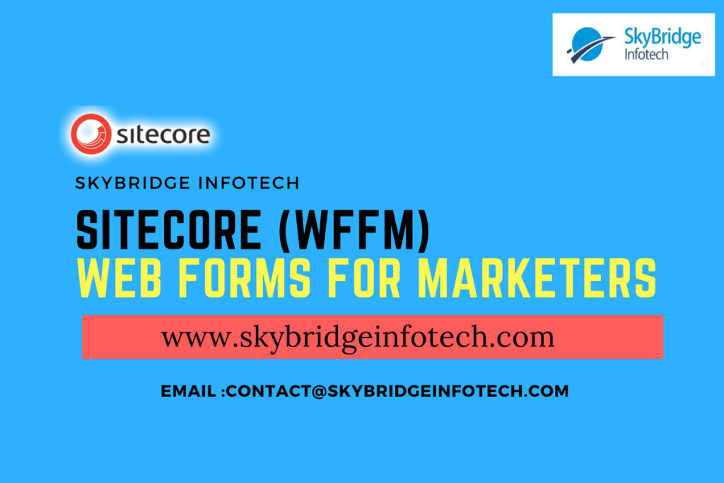 Sitecore Web Forms for Marketers – WFFM | Sitecore Development Services