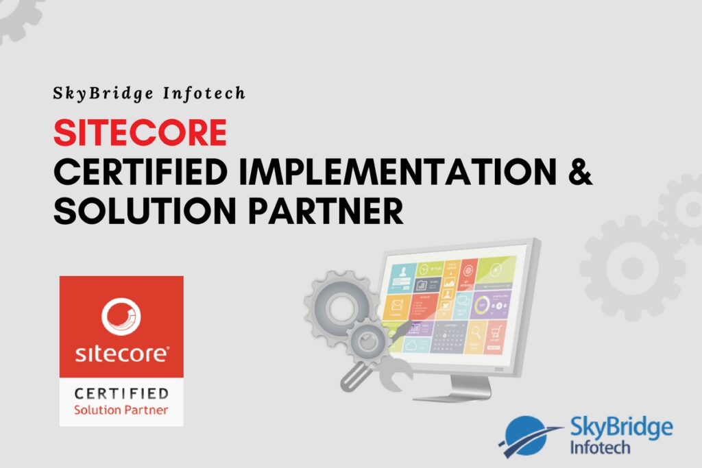 Sitecore Certified Implementation and Solution Partner - SkyBridge Infotech