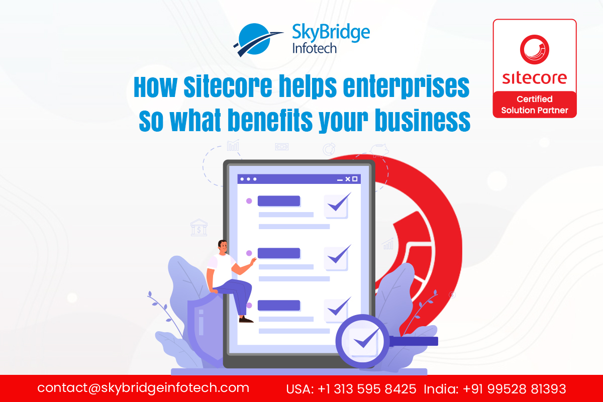 How Sitecore helps enterprises So what benefits your business - Sitecore Consulting Services