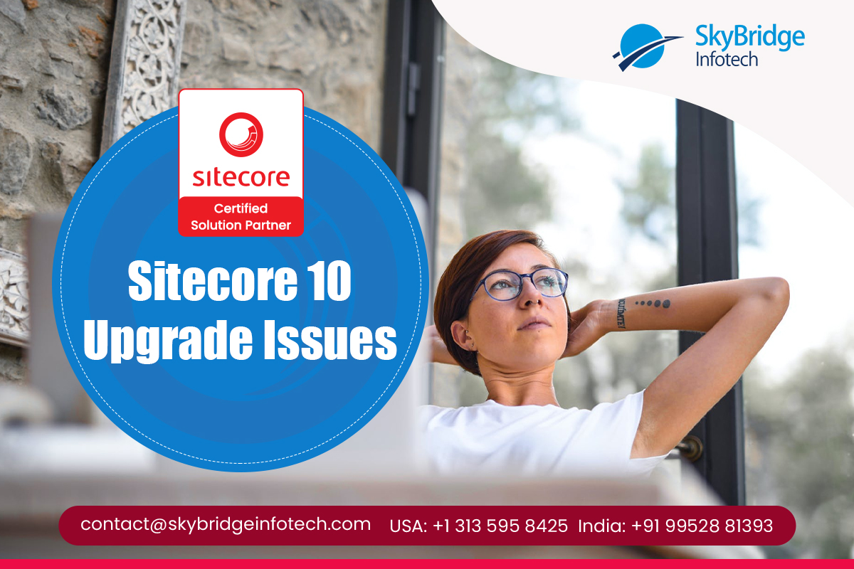 Sitecore 10 Upgrade Issues | Sitecore Upgrade and Migration Services in USA India