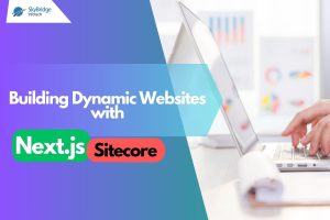 Building Dynamic Websites with Next.js and Sitecore