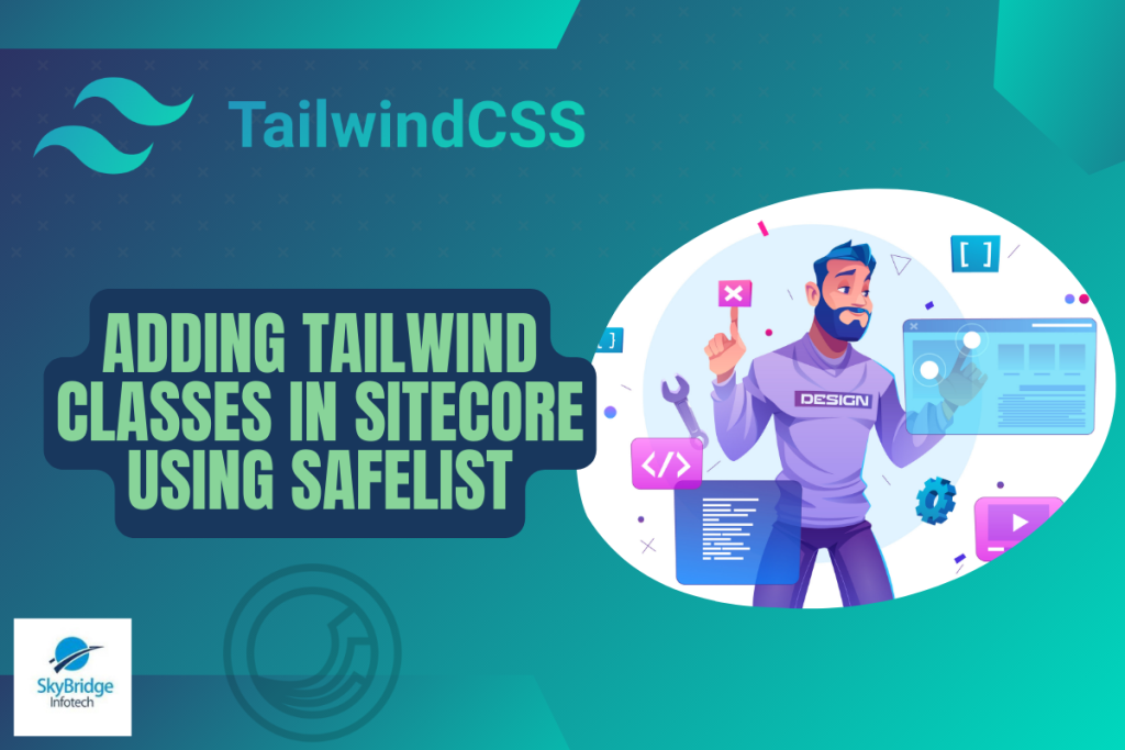 Adding Tailwind classes in Sitecore Using Safelist