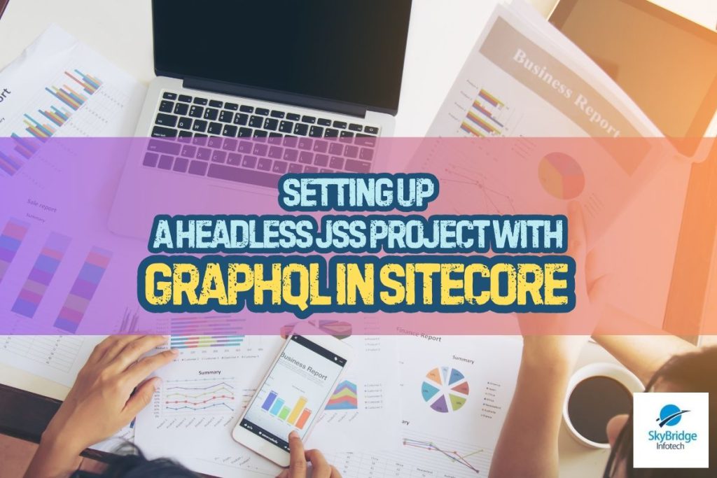 Setting Up a Headless JSS Project with GraphQL in Sitecore